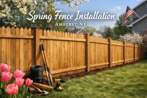 Read more about the article Spring Fence Installation in Amherst, NY: Your Complete Local Guide